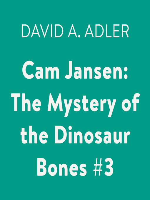 Title details for The Mystery of the Dinosaur Bones by David A. Adler - Wait list